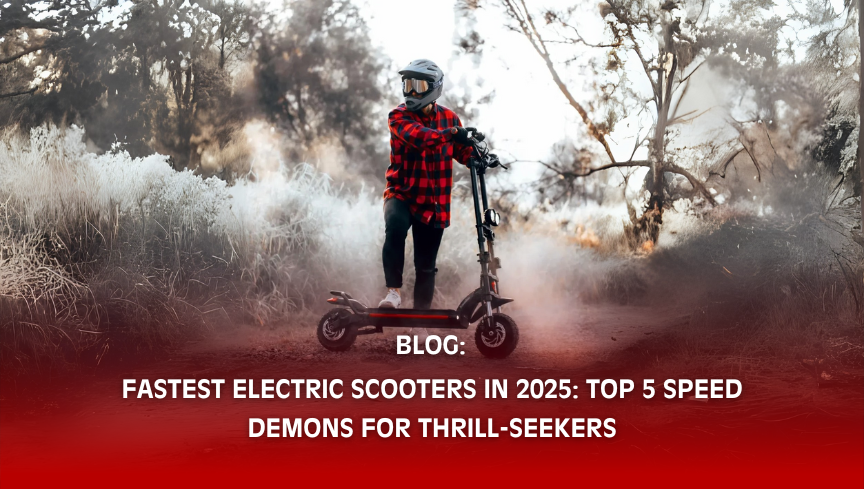 Fastest Electric Scooters in 2025: Top Speed Demons for Thrill-Seekers