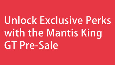 Unlock Exclusive Perks with the Mantis King GT Pre-Sale