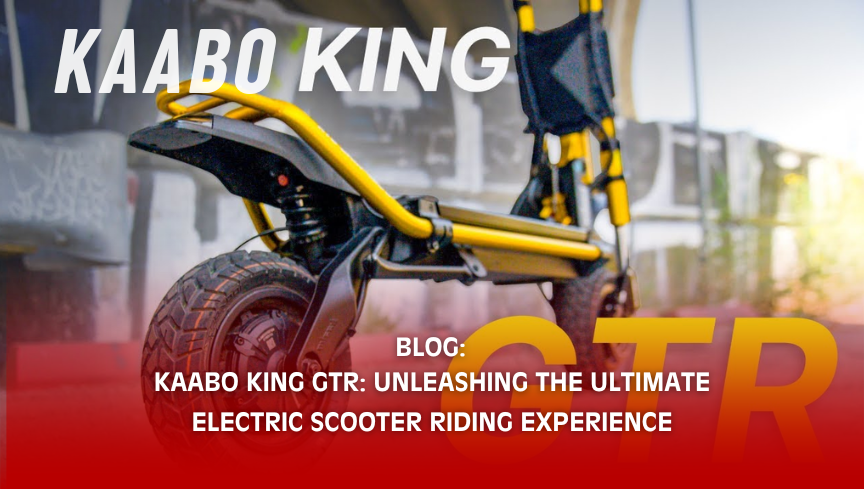 Kaabo King GTR: Unleashing the Ultimate Electric Scooter Riding Experience